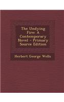 The Undying Fire: A Contemporary Novel(English)