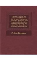 Spruch-Lexikon Des Talmud Und Midrasch: Der Urtext, Wortgetreu Ubersetzt, Erlautert Und Verglichen Mit Den Lehr- Und Kern-Spruchen Aus Alter Und Neuer Zeit - Primary Source Edition(German)