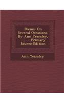 Poems: On Several Occasions. by Ann Yearsley, ......