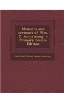 Memoirs and Sermons of Wm. J. Armstrong - Primary Source Edition