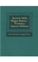 Secreti Della Magia Bianca - Primary Source Edition