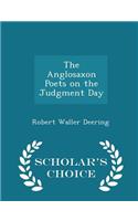 The Anglosaxon Poets on the Judgment Day - Scholar's Choice Edition