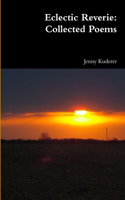Eclectic Reverie: Collected Poems