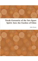 Torah Gematria of the Set-Apart Spirit: Into the Garden of Eden: Into the Garden of Eden(Hebrew)