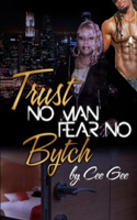 Trust No Man Fear No Bytch: (English)