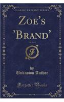 Zoe's 'Brand', Vol. 3 of 3 (Classic Reprint)