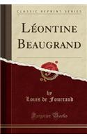 Léontine Beaugrand (Classic Reprint)
