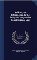 Politics, an Introduction to the Study of Comparative Constitutional Law
