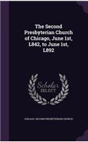 The Second Presbyterian Church of Chicago, June 1st, L842, to June 1st, L892
