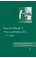 Educational Work of Women's Organizations, 1890-1960