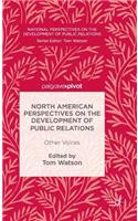 North American Perspectives on the Development of Public Relations