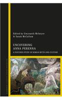 Uncovering Anna Perenna: A Focused Study of Roman Myth and Culture