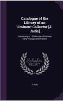 Catalogue of the Library of an Eminent Collector [J. Jadis]