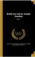 Briefe von und an Joseph Joachim; Band 2