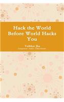 Hack the World Before World Hacks You