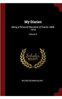 My Diaries: Being a Personal Narrative of Events 1888-1914; Volume 2
