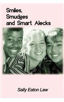 Smiles, Smudges and Smart Alecks