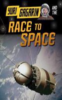Yuri Gagarin and the Race to Space: (Adventures in Space)