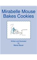 Mirabelle Mouse Bakes Cookies