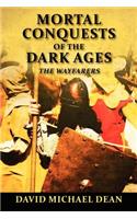 Mortal Conquests of the Dark Ages