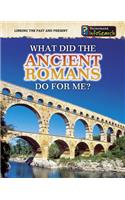 What Did the Ancient Romans Do for Me?