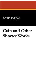 Cain and Other Shorter Works