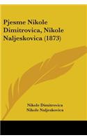 Pjesme Nikole Dimitrovica, Nikole Naljeskovica (1873)