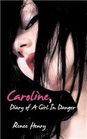 Caroline, Diary of A Girl In Danger