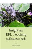 Insight Into Efl Teaching and Issues in Asia