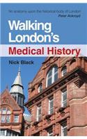 Walking London's Medical History Second Edition