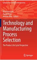 Technology and Manufacturing Process Selection