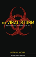 The Viral Storm: The Dawn of a New Pandemic Age