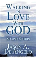 Walking in Love with God: Second Edition