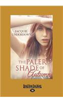 The Paler Shade of Autumn (Large Print 16pt)