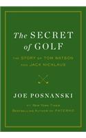 The Secret of Golf: The Story of Tom Watson and Jack Nicklaus