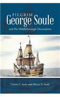 Pilgrim George Soule and His Middleborough Descendants