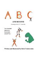 A B C and Beyond: (Learning tool for 2.5 - 7 year olds)