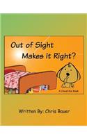 Out of Sight Makes it Right?