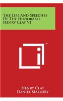 Life And Speeches Of The Honorable Henry Clay V1
