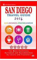 San Diego Travel Guide 2014: Shops, Restaurants, Attractions & Nightlife in San Diego, California (City Travel Guide 2014)