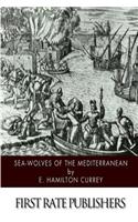 Sea-Wolves of the Mediterranean