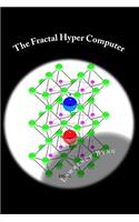The Fractal Hyper Computer: Dawn of a New Era in Computing