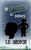 The Trouble With Sisters