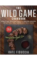 The Wild Game Cookbook