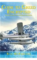 Code to Greed Encrypted: An Action Adventure Romance Novel