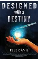 Designed With a Destiny