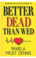 Better Dead Than Wed