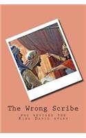 The Wrong Scribe: The Scribe Who Revised the King David Story