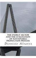 The energy sector and the stagnation of sustainable production process