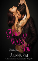 Hate to Want You Lib/E: Forbidden Hearts